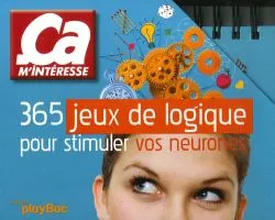 365 jeux de logique pour stimuler vos neurones | Ca m'intéresse (Périodique)