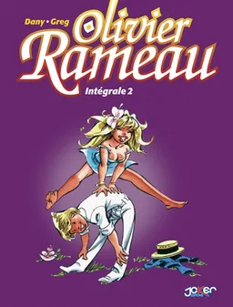 Olivier Rameau : intégrale. Vol. 2 | Greg, Dany