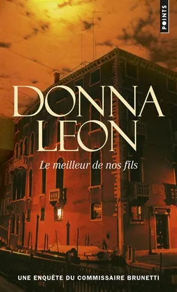 Une enquête du commissaire Brunetti. Le meilleur de nos fils | Donna Leon