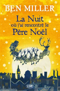 La nuit où j'ai rencontré le Père Noël | Ben Miller, Daniela Jaglenka Terrazinni