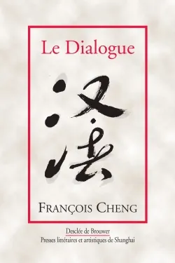 Le dialogue : une passion pour la langue française | François Cheng