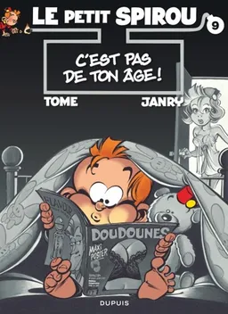 Le petit Spirou. Vol. 9. C'est pas de ton âge ! | Tome, Janry