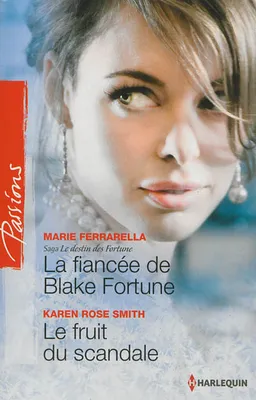 La fiancée de Blake Fortune : le destin des Fortune. Le fruit du scandale | Marie Ferrarella, Karen Rose Smith