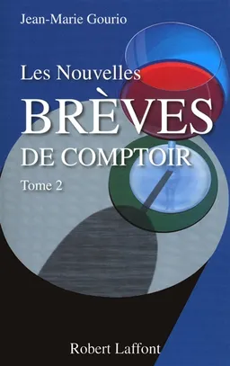 Les nouvelles brèves de comptoir. Vol. 2 | Jean-Marie Gourio