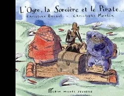 L'ogre, la sorcière et le pirate | Christine Beigel, Christophe Merlin, Christophe Merlin