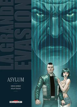 La grande évasion. Asylum : récit complet | Serge Lehman, Dylan Teague, Cyril Saint-Blancat