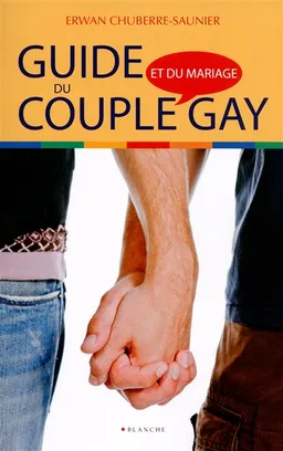 Guide du couple et du mariage gay | Erwan Chuberre