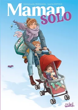 Maman solo | Emmanuelle Friedmann, Sophie Ruffieux