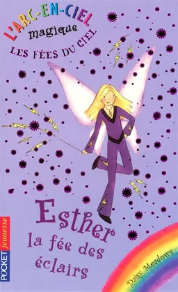 L'arc-en-ciel magique : les fées du ciel. Vol. 6. Esther, la fée des éclairs | Daisy Meadows, Georgie Ripper