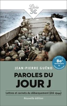 Paroles du jour J : lettres et carnets du Débarquement, été 1944 | Jean-Pierre Guéno