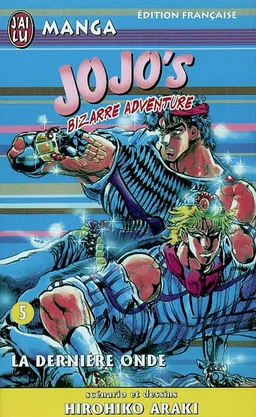Jojo's bizarre adventure. Vol. 5. La dernière onde | Hirohiko Araki