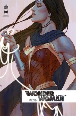 Wonder Woman rebirth. Vol. 1. Année un | Greg Rucka, Nicola Scott, Bilquis Evely, Romulo Fajardo