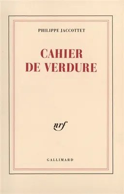 Cahier de verdure | Philippe Jaccottet