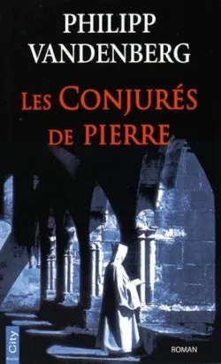 Les conjurés de pierre | Philipp Vandenberg