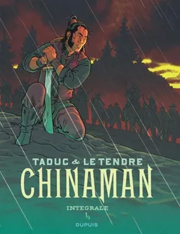 Chinaman : intégrale. Vol. 1 | Serge Le Tendre, Olivier Taduc, Chantal Vincentelli-Ta, Claude Guth, Patrick Noël