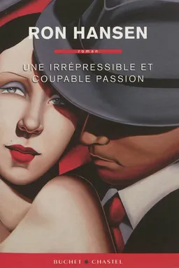 Une irrépressible et coupable passion | Ron Hansen