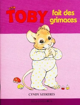 Toby fait des grimaces | Cyndy Szekeres, Marie-France Floury