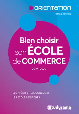 Bien choisir son école de commerce : 2019-2020 : les prépas et les concours, les écoles en fiches | Karine Darmon