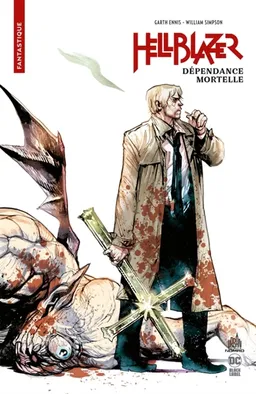 Garth Ennis présente Hellblazer. Vol. 1. Dépendance mortelle | Garth Ennis, William Simpson, Steve Dillon, David Lloyd, Sean Phillips, Tom Ziuko