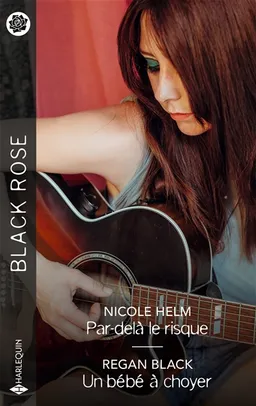 Par-delà le risque. Un bébé à choyer | Nicole Helm, Regan Black