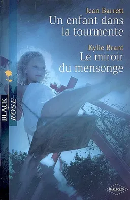 Un enfant dans la tourmente. Le miroir du mensonge | Jean Barrett, Kylie Brant