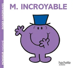Monsieur Incroyable | Roger Hargreaves