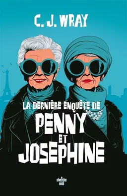 La dernière enquête de Penny et Joséphine | CJ Wray
