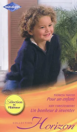 Pour un enfant. Un bonheur à inventer | Patricia Thayer, Judy Christenberry