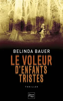 Le voleur d'enfants tristes | Belinda Bauer