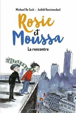 Rosie et Moussa. Vol. 1. La rencontre | Michael De Cock, Judith Vanistendael