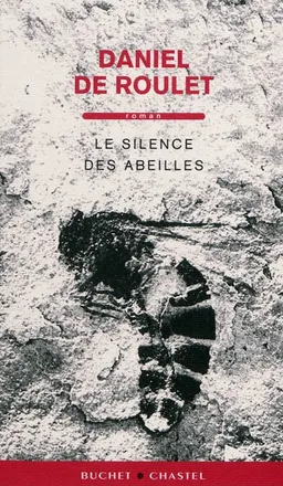 Le silence des abeilles | Daniel de Roulet