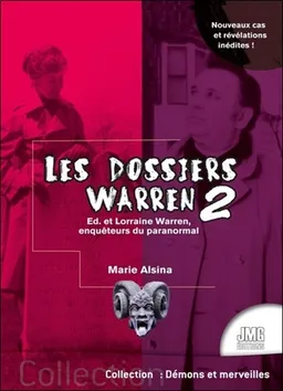 Les dossiers Warren. Vol. 2. Ed et Lorraine Warren, enquêteurs du paranormal | Marie Alsina