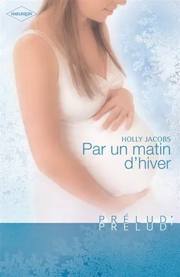 Par un matin d'hiver | Holly Jacobs