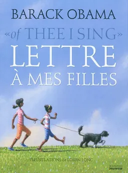 Of thee I sing : lettre à mes filles | Barack Obama, Loren Long