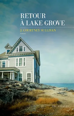 Retour à Lake Grove | J. Courtney Sullivan