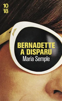 Bernadette a disparu | Maria Semple