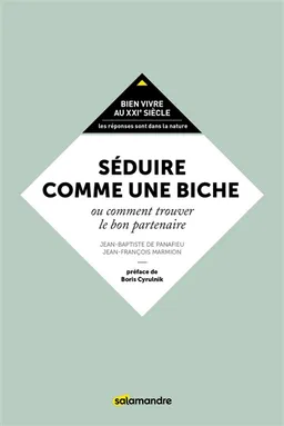 Séduire comme une biche ou Comment trouver le bon partenaire | Jean-Baptiste de Panafieu, Jean-François Marmion, Boris Cyrulnik