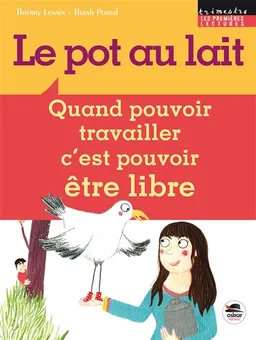 Le pot au lait : quand pouvoir travailler c'est pouvoir être libre | Thierry Lenain, Thanh Portal