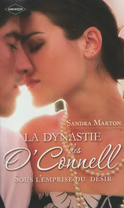 La dynastie des O'Connell : sous l'emprise du désir | Sandra Marton