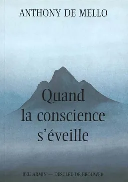Quand la conscience s'éveille | Anthony De Mello
