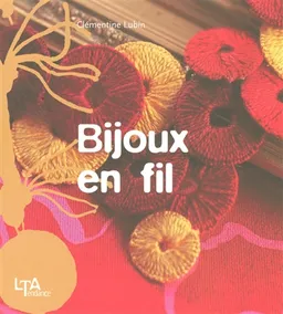 Bijoux en fil | Clémentine Lubin, Franck Schmitt