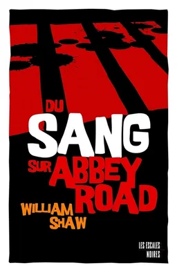 Du sang sur Abbey Road | William Shaw