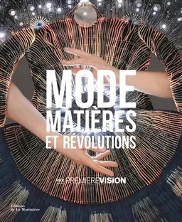 Mode, matières et révolutions : par Première vision | Lydia Bacrie, Charlotte Brunel