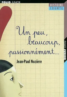 Un peu, beaucoup, passionnément... | Jean-Paul Nozière, Jean-François Martin