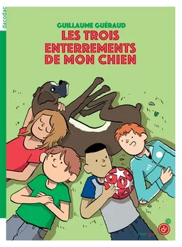 Les trois enterrements de mon chien | Guillaume Guéraud