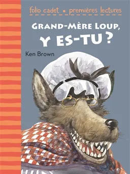 Grand-mère Loup, y es-tu ? | Ken Brown