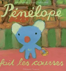 Pénélope tête en l'air. Vol. 2005. Pénélope fait les courses | Anne Gutman, Georg Hallensleben