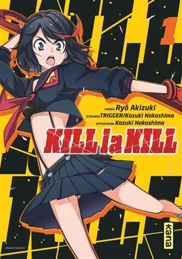 Kill la kill. Vol. 1 | Trigger, Kazuki Nakashima, Ryo Akizuki