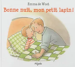 Bonne nuit, mon petit lapin ! | Emma De Woot