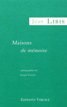 Maisons de mémoire | Jean Libis, Louis Venot